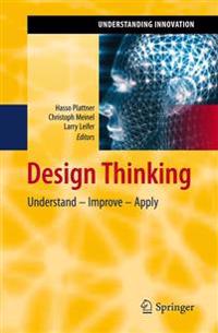 Design Thinking: Understand Improve Apply