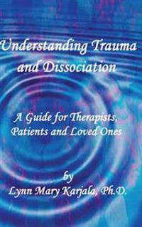 Understanding Trauma and Dissociation