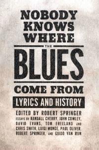 Nobody Knows Where the Blues Come from