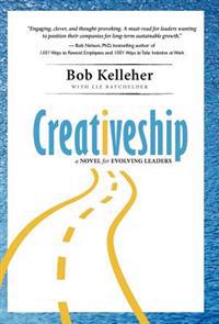 Creativeship: A Novel for Evolving Leaders