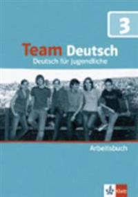 Team Deutsch 3. Arbeitsbuch
