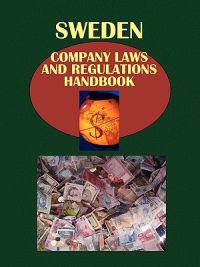 Sweden Company Law and Regulations Handbook Volume 1 Strategic Information and Basic Regulations