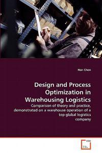 Design and Process Optimization in Warehousing Logistics