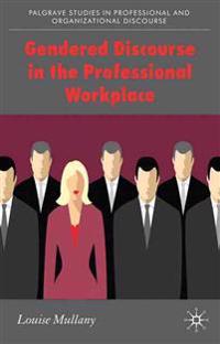 Gendered Discourse in the Professional Workplace