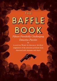 The Baffle Book: Fifteen Fiendishly Challenging Detective Puzzles