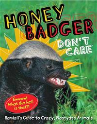 Honey Badger Don't Care