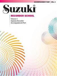 Suzuki Recorder School (Soprano Recorder), Vol 3: Acc.