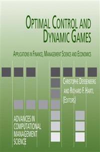 Optimal Control and Dynamic Games: Applications in Finance, Management Science and Economics