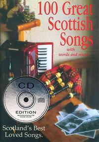 100 Great Scottish Songs: With Words and Music [With CD]
