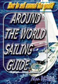 Around-The-World Sailing Guide: Sailing Directions