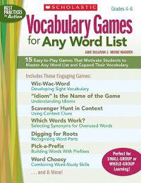Vocabulary Games for Any Word List, Grades 4-6: 15 Easy-To-Play Games That Motivate Students to Master Any Word List and Expand Their Vocabulary
