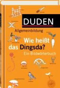 Duden Allgemeinbildung - Wie heißt das Dingsda?