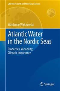 Atlantic Water in the Nordic Seas