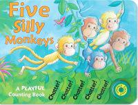 Five Silly Monkeys: A Playful Counting Book