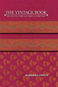 The Vintage Book of South African Indian Writing