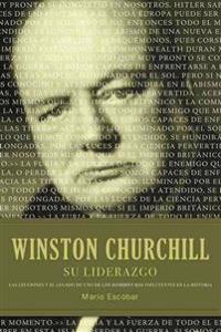Winston S. Churchill su liderazgo / Winston Churchill Leadership