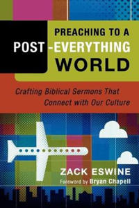 Preaching to a Post-Everything World
