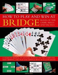 How to Play and Win at Bridge