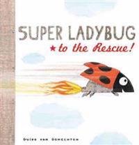 Super Ladybug to the Rescue!