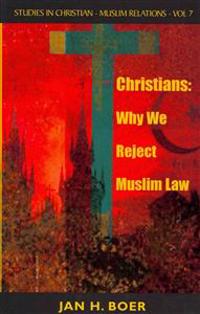 Christians: Why We Reject Muslim Law