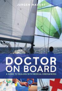 Doctor on Board: Your Practical Guide to Medical Emergencies at Sea