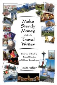 Make Steady Money As a Travel Writer