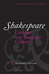 Shakespeare Criticism in the Twentieth Century