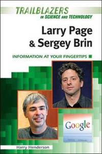 Larry Page and Sergey Brin: Information at Your Fingertips