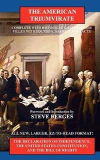 American Triumvirate: The Declaration of Independence, the United States Constitution, and the Bill of Rights