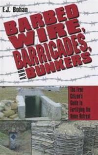 Barbed Wire, Barricades, and Bunkers