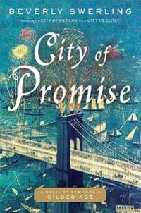 City of Promise: A Novel of New York's Gilded Age