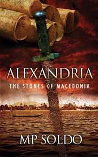 Alexandria: The Stones of Macedonia
