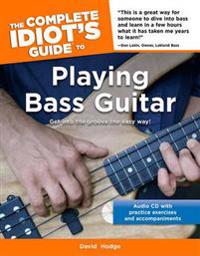 The Complete Idiot's Guide to Playing Bass Guitar [With CD]