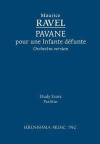 Pavane Pour Une Infante Defunte, Orchestra Version - Study Score