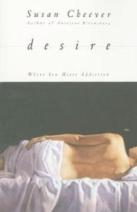 Desire: Where Sex Meets Addiction
