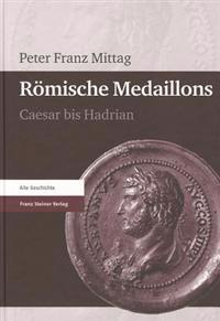 Romische Medaillons: Caesar Bis Hadrian