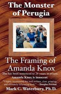 The Monster of Perugia: The Framing of Amanda Knox