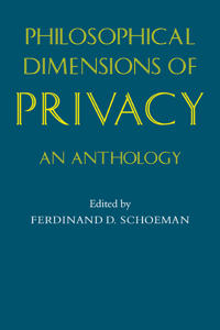 Philosophical Dimensions of Privacy
