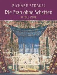 Die Frau Ohne Schatten In Full Score
