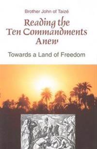 Reading the Ten Commandments Anew: Towards a Land of Freedom