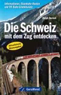 Die Schweiz mit dem Zug entdecken