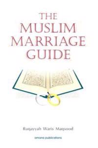 The Muslim Marriage Guide