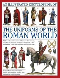 An Illustrated Encyclopedia of the Uniforms of the Roman World