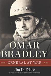 Omar Bradley: General at War