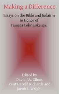 Making a Difference: Essays on the Bible and Judaism in Honor of Tamara Cohn Eskenazi