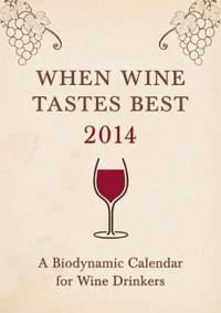 When Wine Tastes Best: A Biodynamic Calendar for Wine Drinkers