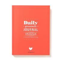 Dailygreatness Journal : a practical guide for consciously creating your days
