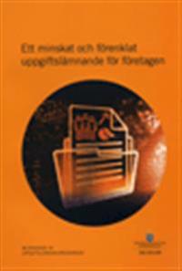 Ett minskat och förenklat uppgiftslämnande för företagen : betänkande från Uppgiftslämnarutredningen  SOU 2013:80