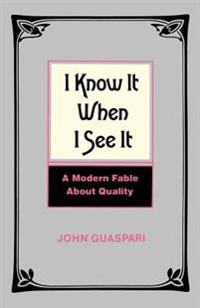 I Know It When I See It: A Modern Fable about Quality