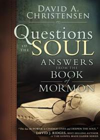 Questions of the Soul: Answers from the Book of Mormon